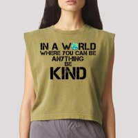 In A World Where You Can Be Anything Be Kind Garment-Dyed Women's Muscle Tee
