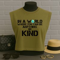 In A World Where You Can Be Anything Be Kind Garment-Dyed Women's Muscle Tee