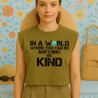 In A World Where You Can Be Anything Be Kind Garment-Dyed Women's Muscle Tee
