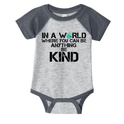 In A World Where You Can Be Anything Be Kind Infant Baby Jersey Bodysuit