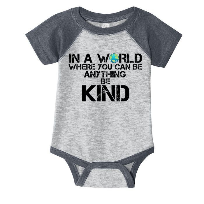 In A World Where You Can Be Anything Be Kind Infant Baby Jersey Bodysuit