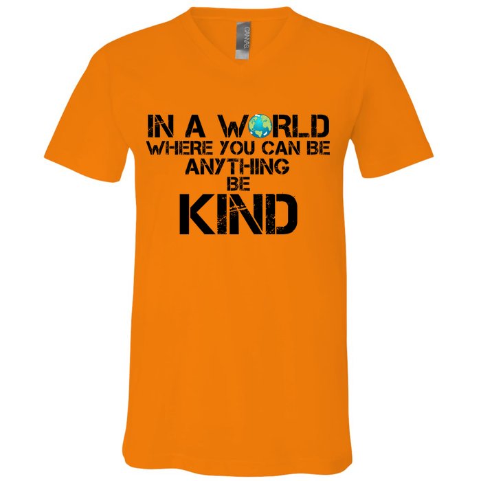 In A World Where You Can Be Anything Be Kind V-Neck T-Shirt