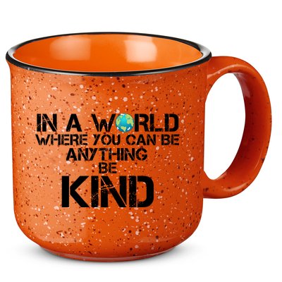 In A World Where You Can Be Anything Be Kind 15oz Campfire Ceramic Mug