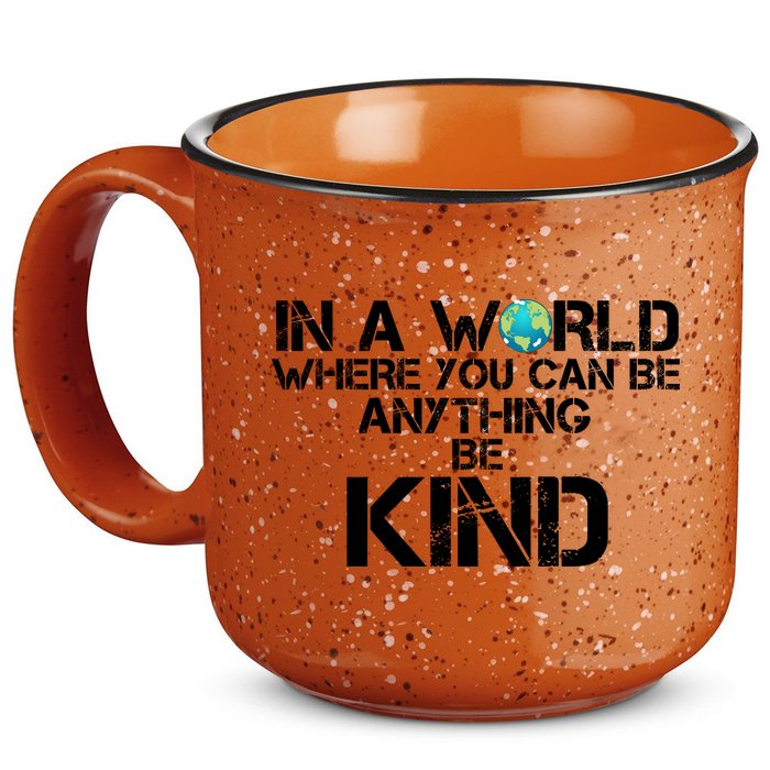 In A World Where You Can Be Anything Be Kind 15oz Campfire Ceramic Mug