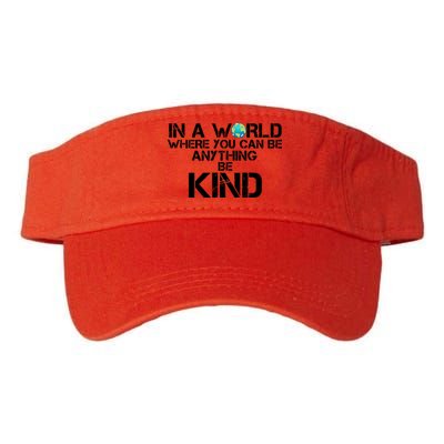 In A World Where You Can Be Anything Be Kind Visor