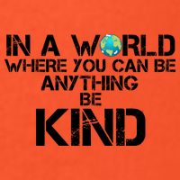 In A World Where You Can Be Anything Be Kind Visor