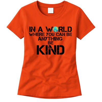 In A World Where You Can Be Anything Be Kind Womens T-Shirt