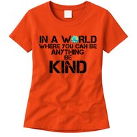 In A World Where You Can Be Anything Be Kind Womens T-Shirt