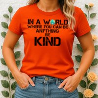 In A World Where You Can Be Anything Be Kind Womens T-Shirt