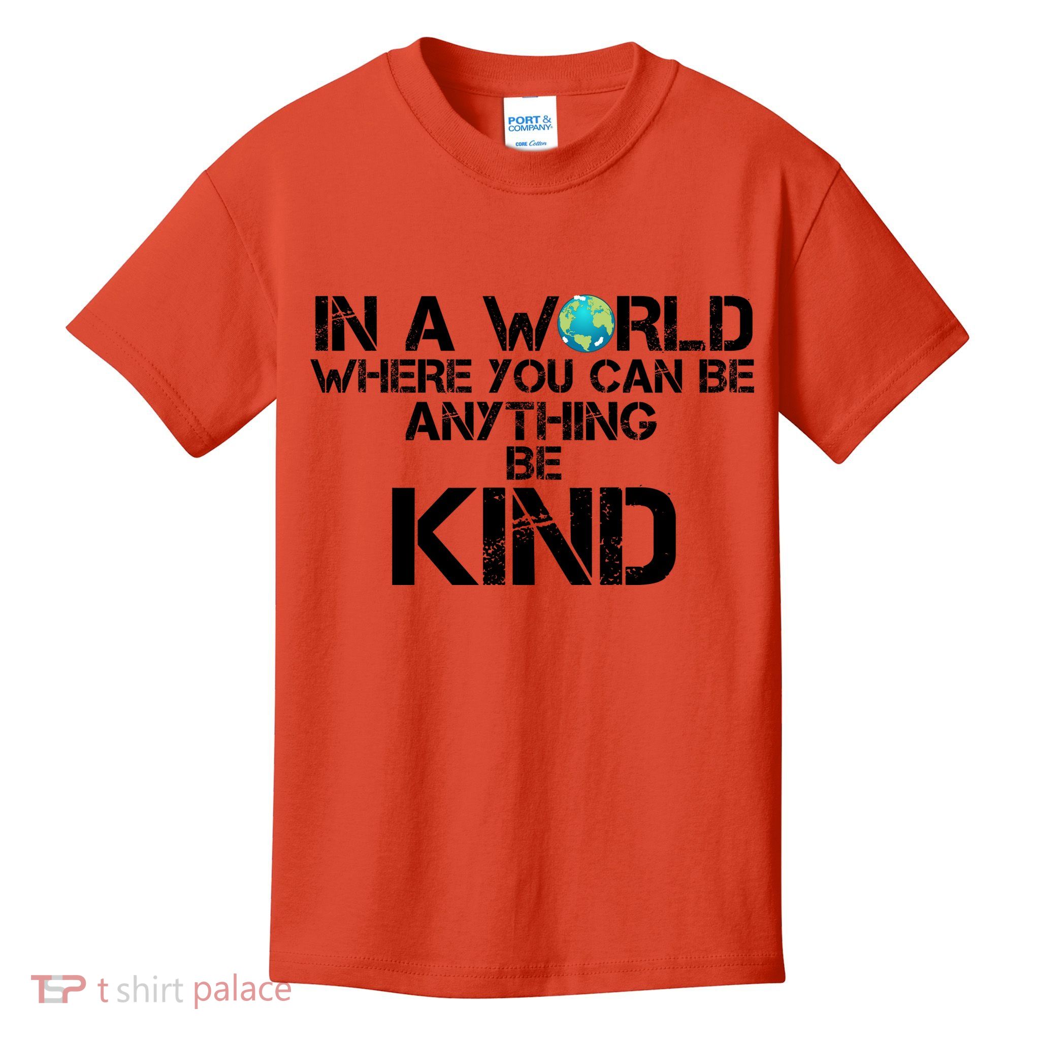 In A World Where You Can Be Anything Be Kind Kids T-Shirt