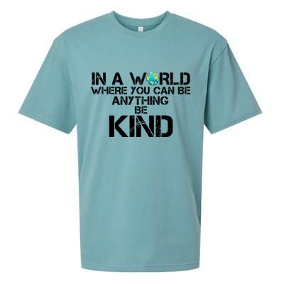 In A World Where You Can Be Anything Be Kind Sueded Cloud Jersey T-Shirt