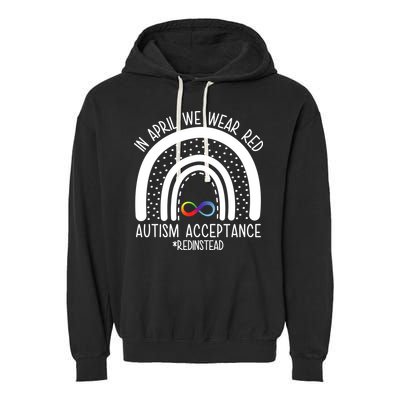 In April We Wear Red Autism Acceptance Red Instead Rainbow Garment-Dyed Fleece Hoodie