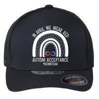 In April We Wear Red Autism Acceptance Red Instead Rainbow Flexfit Unipanel Trucker Cap