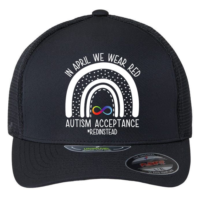 In April We Wear Red Autism Acceptance Red Instead Rainbow Flexfit Unipanel Trucker Cap
