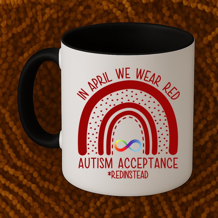 In April We Wear Red Autism Acceptance Red Instead Rainbow Mug