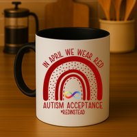 In April We Wear Red Autism Acceptance Red Instead Rainbow Mug