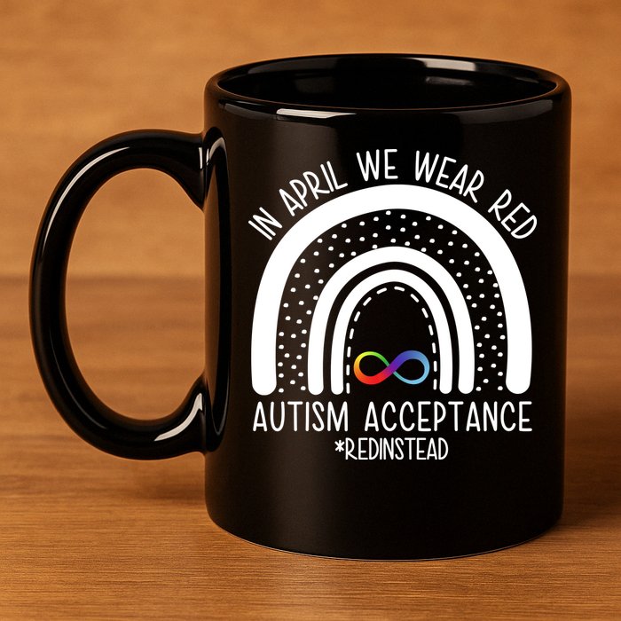 In April We Wear Red Autism Acceptance Red Instead Rainbow 11oz C Handle Ceramic Mug