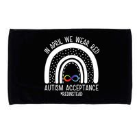 In April We Wear Red Autism Acceptance Red Instead Rainbow Microfiber Hand Towel