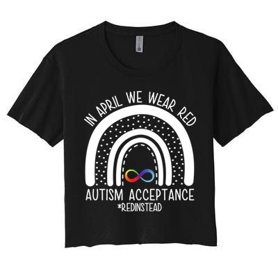 In April We Wear Red Autism Acceptance Red Instead Rainbow Crop Top