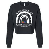 In April We Wear Red Autism Acceptance Red Instead Rainbow Cropped Pullover Crew
