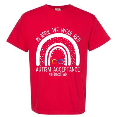 In April We Wear Red Autism Acceptance Red Instead Rainbow Garment-Dyed Heavyweight T-Shirt