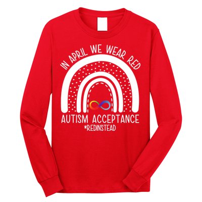In April We Wear Red Autism Acceptance Red Instead Rainbow Long Sleeve Shirt