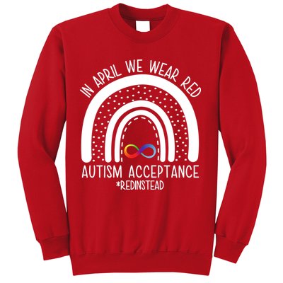 In April We Wear Red Autism Acceptance Red Instead Rainbow Sweatshirt