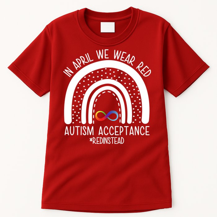 In April We Wear Red Autism Acceptance Red Instead Rainbow Tall T-Shirt