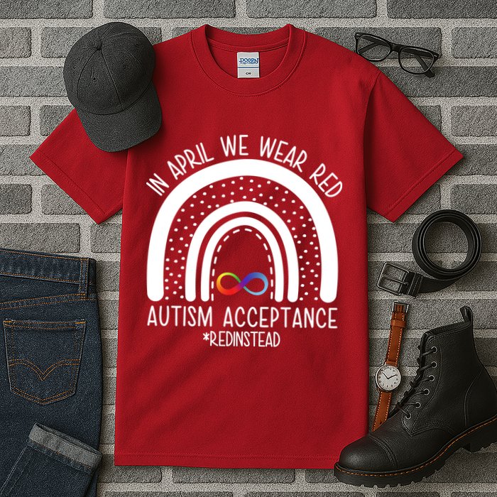 In April We Wear Red Autism Acceptance Red Instead Rainbow Tall T-Shirt
