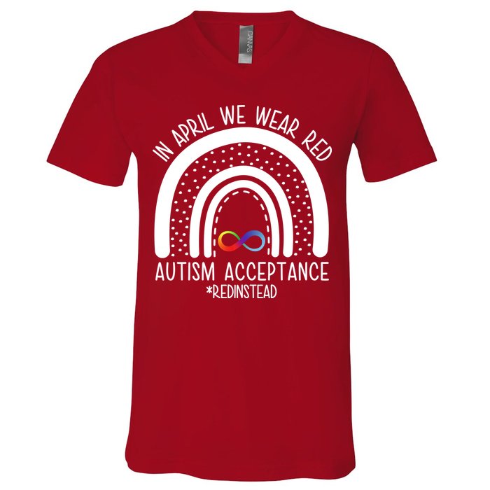 In April We Wear Red Autism Acceptance Red Instead Rainbow V-Neck T-Shirt