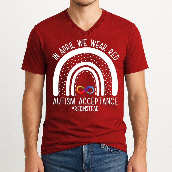 In April We Wear Red Autism Acceptance Red Instead Rainbow V-Neck T-Shirt