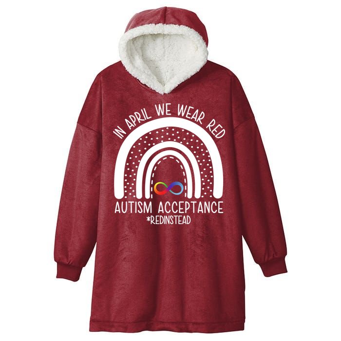 In April We Wear Red Autism Acceptance Red Instead Rainbow Hooded Wearable Blanket