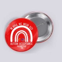 In April We Wear Red Autism Acceptance Red Instead Rainbow Button
