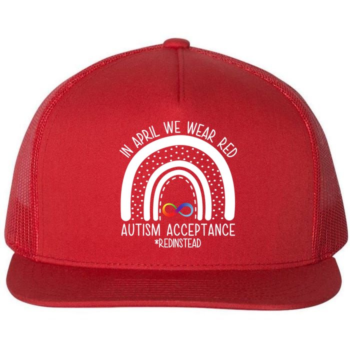 In April We Wear Red Autism Acceptance Red Instead Rainbow Flat Bill Trucker Hat