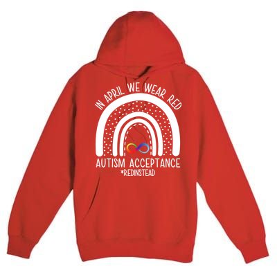 In April We Wear Red Autism Acceptance Red Instead Rainbow Premium Pullover Hoodie