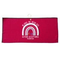 In April We Wear Red Autism Acceptance Red Instead Rainbow Large Microfiber Waffle Golf Towel