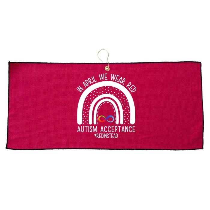 In April We Wear Red Autism Acceptance Red Instead Rainbow Large Microfiber Waffle Golf Towel