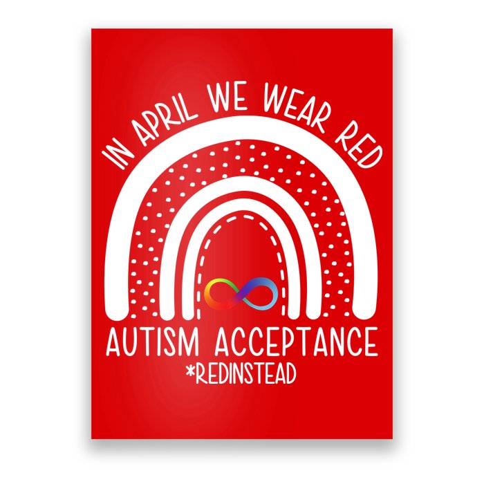 In April We Wear Red Autism Acceptance Red Instead Rainbow Poster