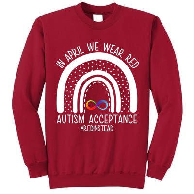 In April We Wear Red Autism Acceptance Red Instead Rainbow Tall Sweatshirt