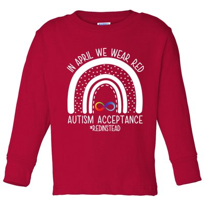In April We Wear Red Autism Acceptance Red Instead Rainbow Toddler Long Sleeve Shirt