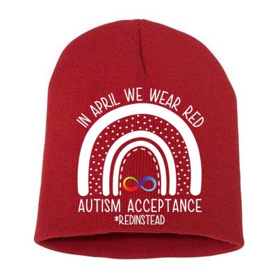 In April We Wear Red Autism Acceptance Red Instead Rainbow Short Acrylic Beanie