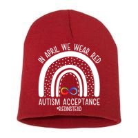 In April We Wear Red Autism Acceptance Red Instead Rainbow Short Acrylic Beanie