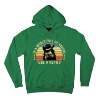 In A World Full Of Karens Be A Beth Retro Vintage Hoodie