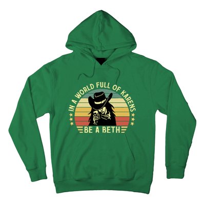 In A World Full Of Karens Be A Beth Retro Vintage Hoodie