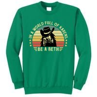 In A World Full Of Karens Be A Beth Retro Vintage Sweatshirt