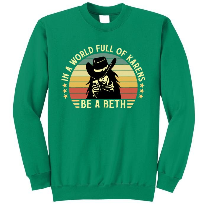 In A World Full Of Karens Be A Beth Retro Vintage Sweatshirt