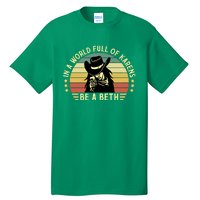 In A World Full Of Karens Be A Beth Retro Vintage Tall T-Shirt