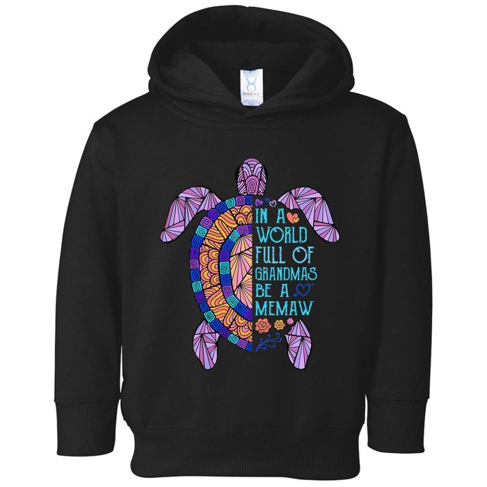 In A World Full Of Grandmas Be A Memaw Turtle MotherS Day Toddler Hoodie