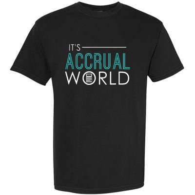 Its Accrual World Funny Accounting Accountant CPA Garment-Dyed Heavyweight T-Shirt