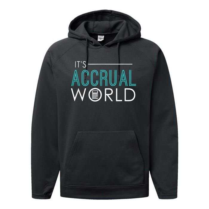 Its Accrual World Funny Accounting Accountant CPA Performance Fleece Hoodie